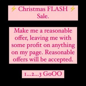 Flash Sale Anything in my closet. END OF YEAR SPECIAL.